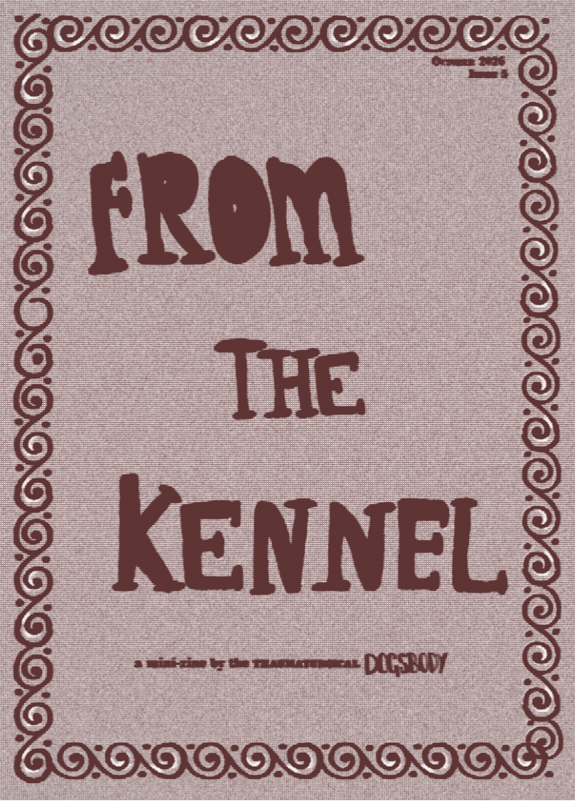 From The Kennel: a zine by dogsbody